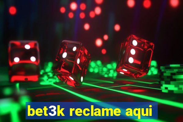 bet3k reclame aqui